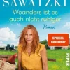 Romane>ZEIT Buchhandlung Andrea Sawatzki: Woanders ist es auch nicht ruhiger