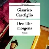 Romane>ZEIT Buchhandlung Carofiglio, G: Drei Uhr morgens