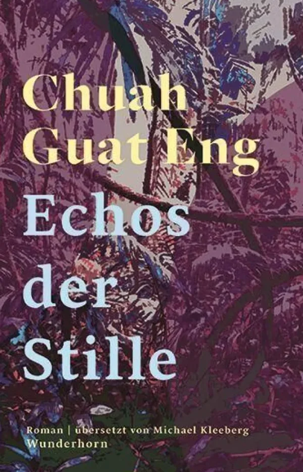 Romane>ZEIT Buchhandlung Chuah, Guat Eng: Echos der Stille