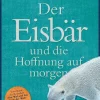 Romane>ZEIT Buchhandlung Ironmonger, John: Der Eisbär und die Hoffnung auf morgen