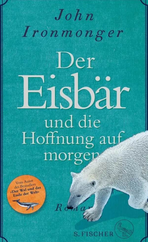 Romane>ZEIT Buchhandlung Ironmonger, John: Der Eisbär und die Hoffnung auf morgen