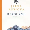 Romane>ZEIT Buchhandlung Kubsova, J: Bergland