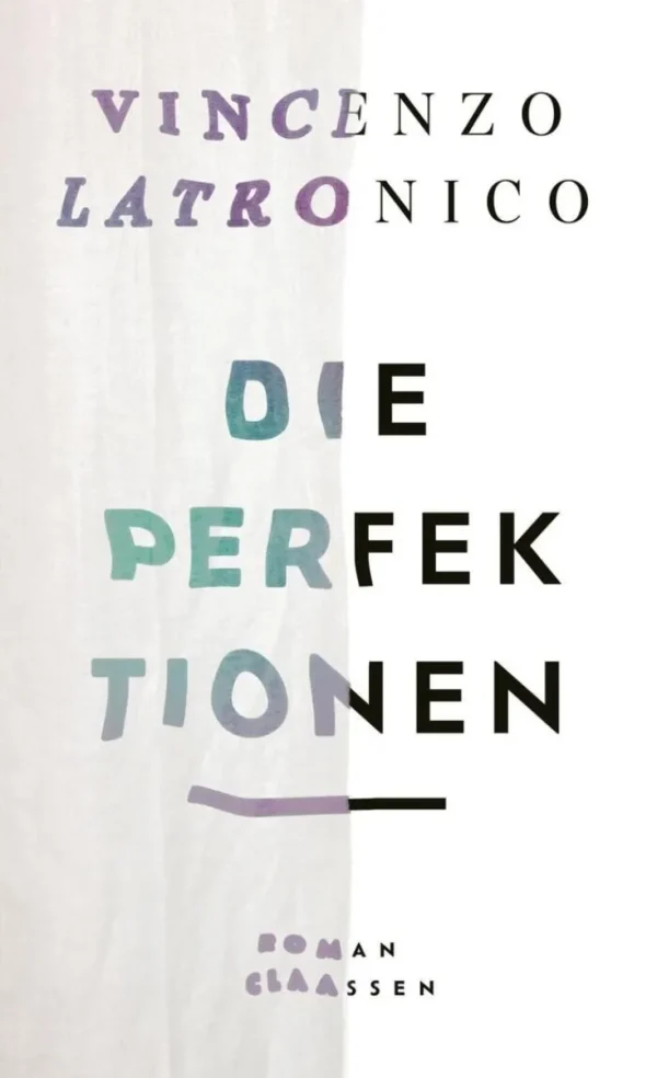 Romane>ZEIT Buchhandlung Latronico, V: Perfektionen