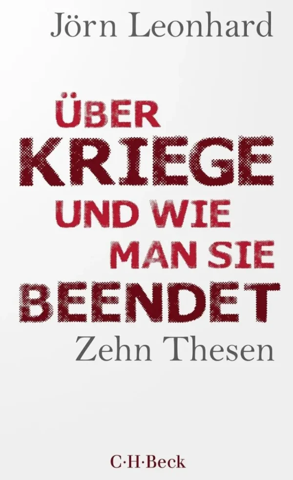 Sachbücher>ZEIT Buchhandlung Leonhard, J: Über Kriege und wie man sie beendet