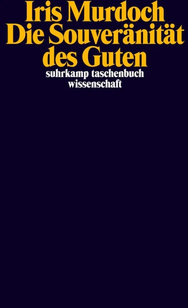 Sachbücher>ZEIT Buchhandlung Murdoch, I: Souveränität des Guten