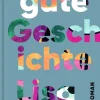 Romane>ZEIT Buchhandlung Roy, Lisa: Keine gute Geschichte