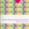 Geschenkbücher>DIE ZEIT Seither denk ich dauernd an Dich - Besondere Liebesbriefe