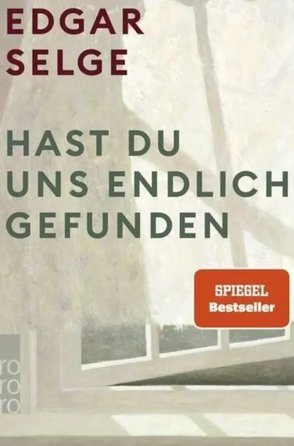 Romane>ZEIT Buchhandlung Selge, Edgar: Hast du uns endlich gefunden