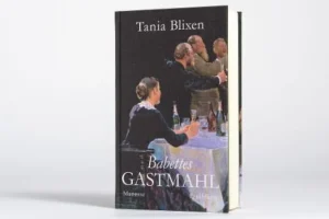 Romane>ZEIT Buchhandlung Tania Blixen: Babettes Gastmahl