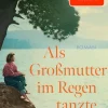 Romane>ZEIT Buchhandlung Teige, Trude: Als Großmutter im Regen tanzte