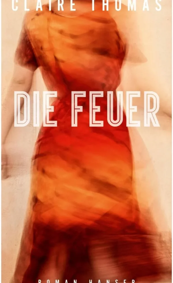 Romane>ZEIT Buchhandlung Thomas, Claire: Die Feuer