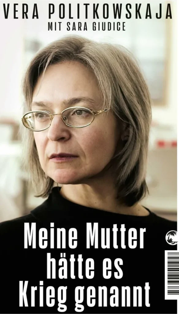 Sachbücher>ZEIT Buchhandlung Vera Politkowskaja: Meine Mutter hätte es Krieg genannt