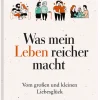 Geschenkbücher>DIE ZEIT Was mein Leben reicher macht »Liebe«