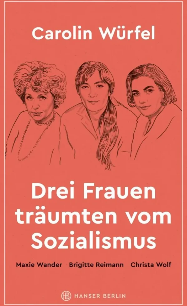 Sachbücher>ZEIT Buchhandlung Würfel, C: Drei Frauen träumten vom Sozialismus